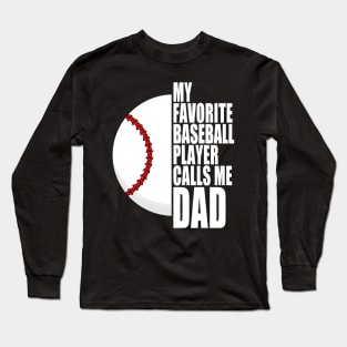 My Favorite Baseball Player Calls Me Dad White Text Long Sleeve T-Shirt